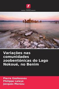 Produktbild: Varia&ccedil;&otilde;es nas comunidades zoobent&oacute;nicas do Lago Nokou&eacute;, no Benim