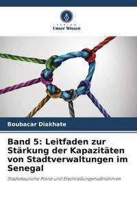 Produktbild: Band 5: Leitfaden zur St&auml;rkung der Kapazit&auml;ten von Stadtverwaltungen im Senegal