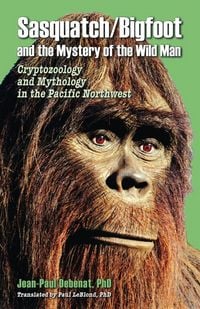 Produktbild: Sasquatch/Bigfoot and the mystery of the Wild Man
