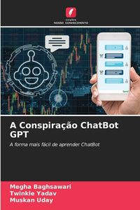 Produktbild: A Conspira&ccedil;&atilde;o ChatBot GPT
