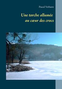 Produktbild: Une torche allum&eacute;e au coeur des crocs