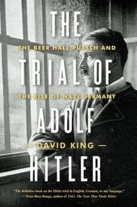 Produktbild: The Trial of Adolf Hitler: The Beer Hall Putsch and the Rise of Nazi Germany