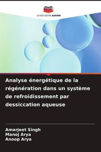 Produktbild: Analyse &eacute;nerg&eacute;tique de la r&eacute;g&eacute;n&eacute;ration dans un syst&egrave;me de refroidissement par dessiccation aqueuse