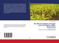 Produktbild: The Black Freedom Struggle and Civil Rights Labor Organizing