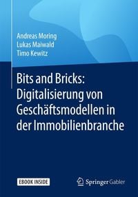 Produktbild: Bits and Bricks: Digitalisierung von Gesch&auml;ftsmodellen in der Immobilienbranche