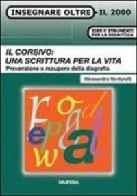 Produktbild: Il corsivo: una scrittura per la vita. Prevenzione e recupero della disgrafia