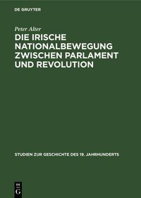 Produktbild: Die irische Nationalbewegung zwischen Parlament und Revolution