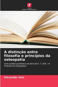 Produktbild: A distin&ccedil;&atilde;o entre filosofia e princ&iacute;pios da osteopatia