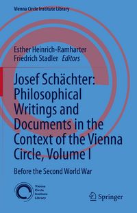 Produktbild: Josef Sch&auml;chter: Philosophical Writings and Documents in the Context of the Vienna Circle, Volume I