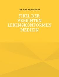 Produktbild: Fibel der Vereinten lebenskonformen Medizin