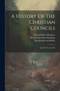 Produktbild: A History Of The Christian Councils: A.d. 431 To A.d. 451