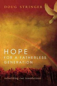 Bild vom Artikel Hope For a Fatherless Generati vom Autor Doug Stringer