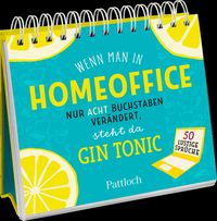 Bild vom Artikel Wenn man in "Homeoffice" nur acht Buchstaben verändert, steht da "Gin Tonic" vom Autor Pattloch Verlag