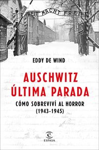 Bild vom Artikel Auschwitz, última parada : cómo sobreviví al horror, 1943-1945 vom Autor Eddy de Wind