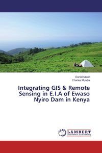 Produktbild: Integrating GIS & Remote Sensing in E.I.A of Ewaso Nyiro Dam in Kenya
