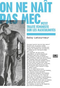 Produktbild: On ne na&icirc;t pas mec : petit trait&eacute; f&eacute;ministe sur les masculinit&eacute;s
