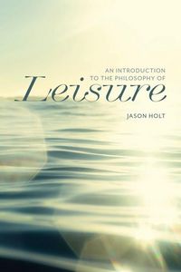 Produktbild: An Introduction to the Philosophy of Leisure
