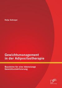 Produktbild: Gewichtsmanagement in der Adipositastherapie: Bausteine f&uuml;r eine lebenslange Gewichtsstabilisierung