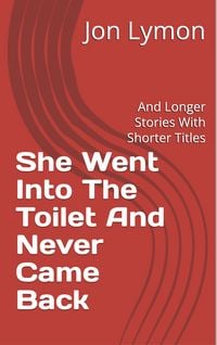 Produktbild: She Went Into The Toilet And Never Came Back
