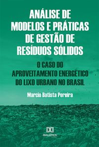 Produktbild: An&aacute;lise de modelos e pr&aacute;ticas de gest&atilde;o de res&iacute;duos s&oacute;lidos