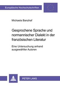 Produktbild: Gesprochene Sprache und normannischer Dialekt in der franz&ouml;sischen Literatur