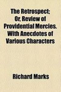 Produktbild: The Retrospect; Or, Review of Providential Mercies. with Anecdotes of Various Characters