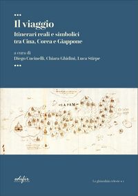 Produktbild: Il viaggio. Itinerari reali e simbolici tra Cina, Corea e Giappone