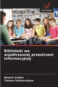 Produktbild: Biblioteki we wsp&oacute;&iquest;czesnej przestrzeni informacyjnej
