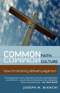 Produktbild: Common Faith, Common Culture: How Christianity Defeats Paganism