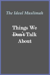 Produktbild: The Ideal Muslimah - Things We Don't Talk About