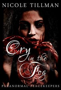 Produktbild: Cry in the Fog (Paranormal Peacekeepers, #3)