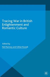 Produktbild: Tracing War in British Enlightenment and Romantic Culture
