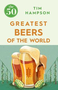 Produktbild: The 50 Greatest Beers of the World