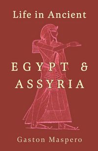 Produktbild: Life in Ancient Egypt and Assyria