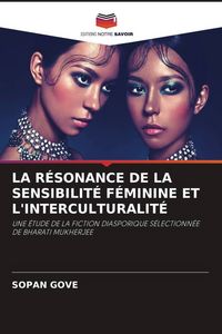 Produktbild: LA R&Eacute;SONANCE DE LA SENSIBILIT&Eacute; F&Eacute;MININE ET L'INTERCULTURALIT&Eacute;