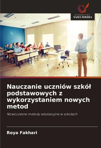 Produktbild: Nauczanie uczni&oacute;w szk&oacute;&iquest; podstawowych z wykorzystaniem nowych metod