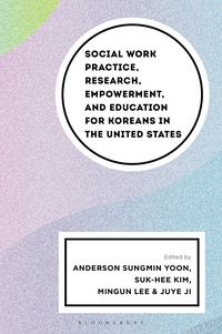 Produktbild: Social Work Practice, Research, Empowerment, and Education for Koreans in the United States