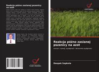 Produktbild: Reakcja p&oacute;&iquest;no zasianej pszenicy na azot