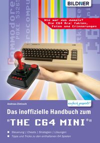 Produktbild: Das inoffizielle Handbuch zum THE 64 MINI: Tipps, Tricks sowie Kuriosit&auml;ten aus der C64-&Auml;ra
