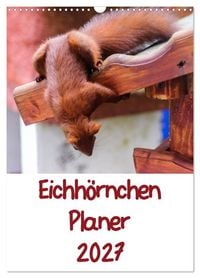 Produktbild: Eichh&ouml;rnchen Planer 2027 (Wandkalender 2027 DIN A3 hoch), CALVENDO Monatskalender