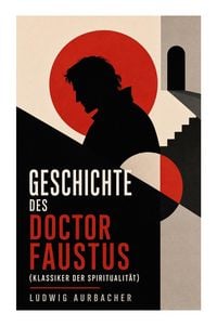 Produktbild: Geschichte des Doctor Faustus (Klassiker der Spiritualit&auml;t)