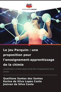 Produktbild: Le jeu Perqu&iacute;m : une proposition pour l'enseignement-apprentissage de la chimie