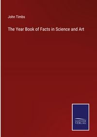 Produktbild: The Year Book of Facts in Science and Art