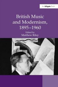 Produktbild: British Music and Modernism, 1895-1960