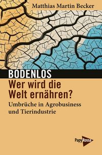 Produktbild: Bodenlos - Wer wird die Welt ern&auml;hren?