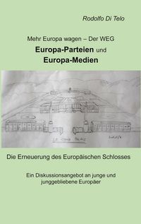 Produktbild: Mehr Europa wagen - Der Weg, Europa-Parteien, Europa-Medien
