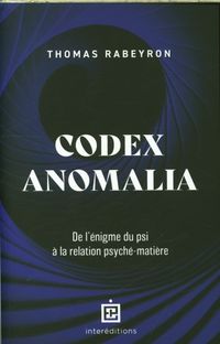 Produktbild: Codex anomalia : de l'&eacute;nigme du psi &agrave; la relation psych&eacute;-mati&egrave;re