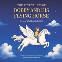 Produktbild: The Adventures of Bobby and His Flying Horse