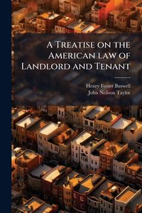 Produktbild: A Treatise on the American law of Landlord and Tenant