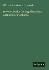 Produktbild: Ancient Classics for English Readers. Euripides, Aristophanes